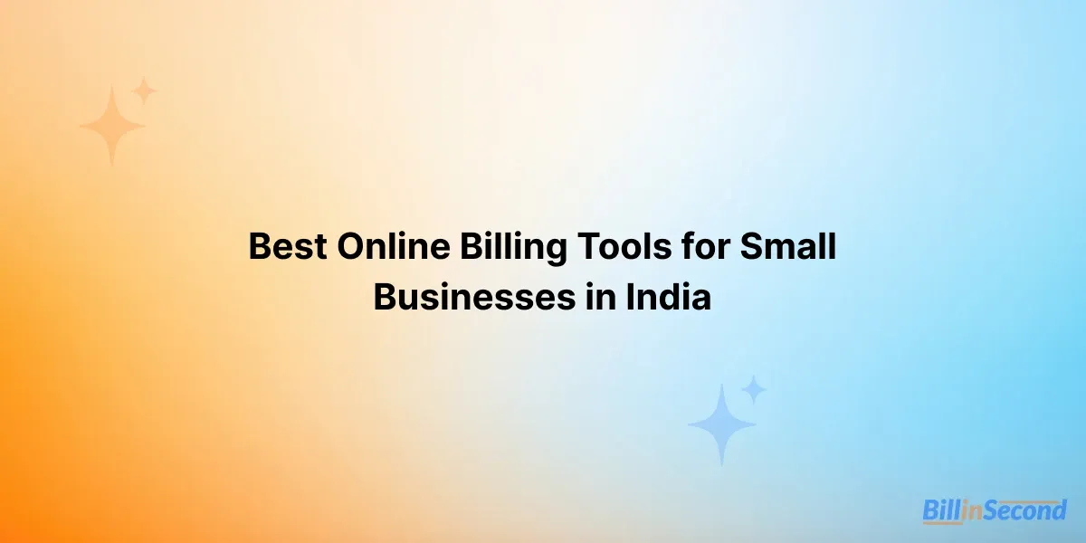 Best Online Billing Tools for Small Businesses in India