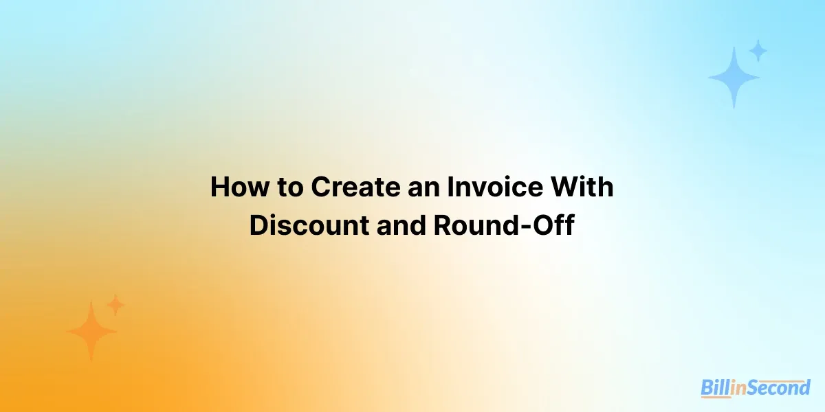 How to Create an Invoice With Discount and Round-Off