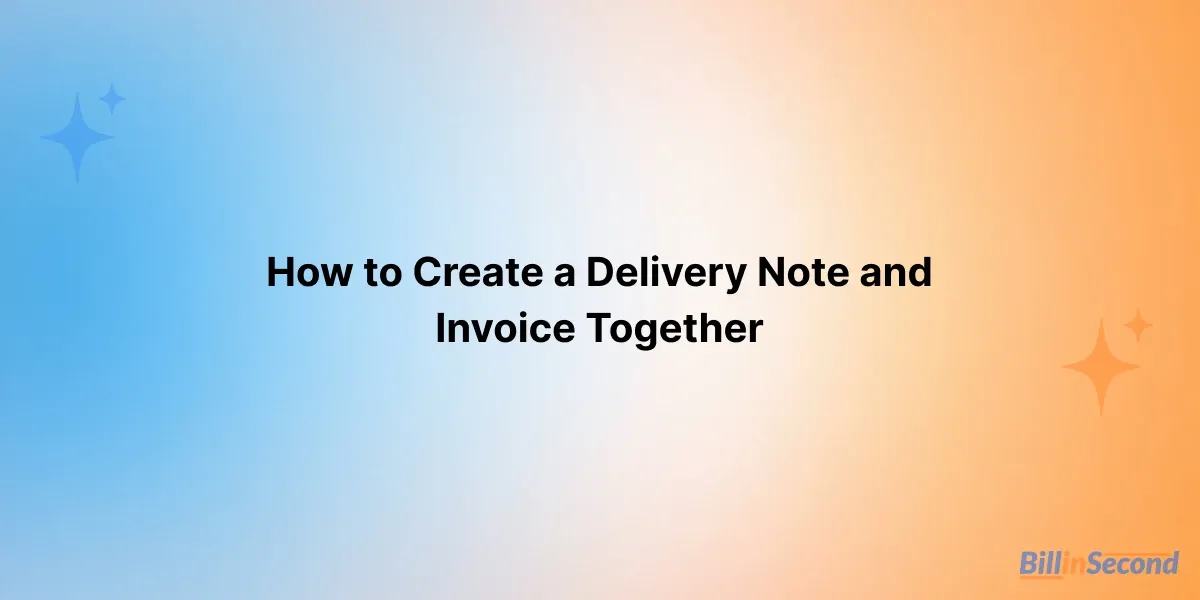 How to Create a Delivery Note and Invoice Together
